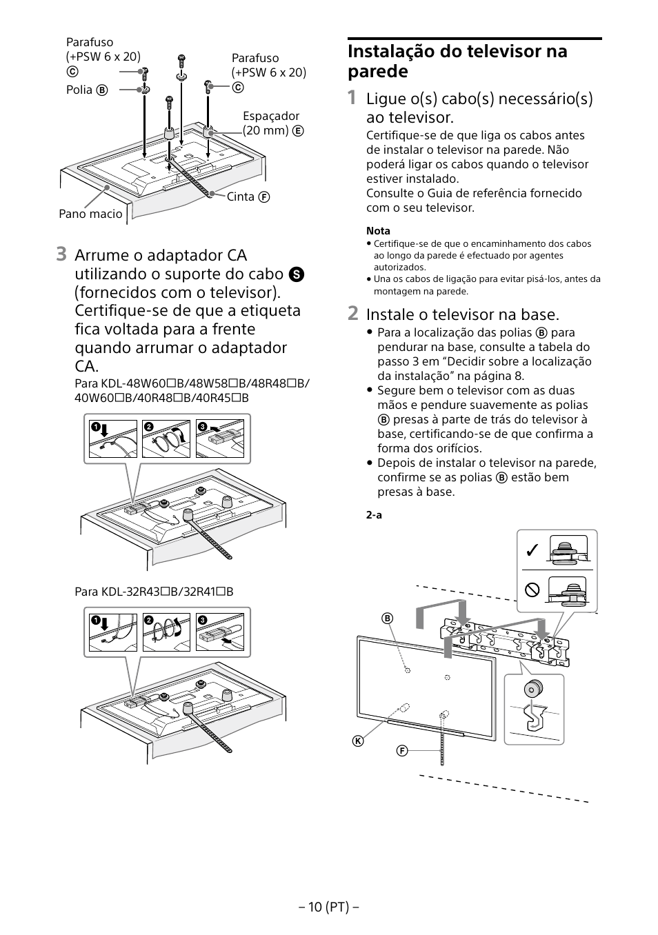 Instalação do televisor na parede, Ligue o(s) cabo(s) necessário(s) ao televisor, Instale o televisor na base | Sony KDL-40R453B User Manual | Page 98 / 321