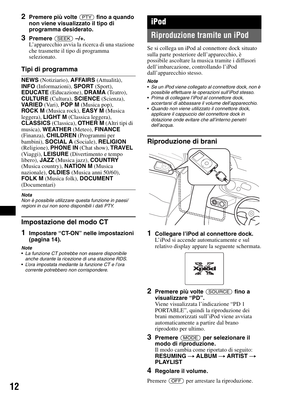 Impostazione del modo ct, Ipod, Riproduzione tramite un ipod | Riproduzione di brani, Ipod riproduzione tramite un ipod | Sony CDX-H905iP User Manual | Page 124 / 136