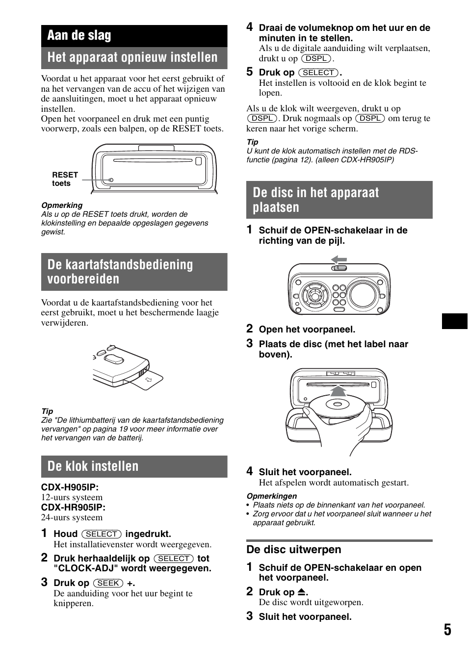 Aan de slag, Het apparaat opnieuw instellen, De kaartafstandsbediening voorbereiden | De klok instellen, De disc in het apparaat plaatsen, De disc uitwerpen, Aan de slag het apparaat opnieuw instellen | Sony CDX-H905iP User Manual | Page 95 / 136