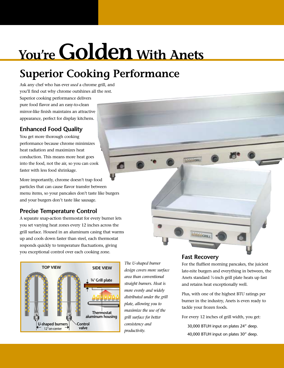 Golden, You’re, With anets | Superior cooking performance, Fast recovery, Enhanced food quality, Precise temperature control | Anetsberger Brothers Chrome Grills User Manual | Page 2 / 4