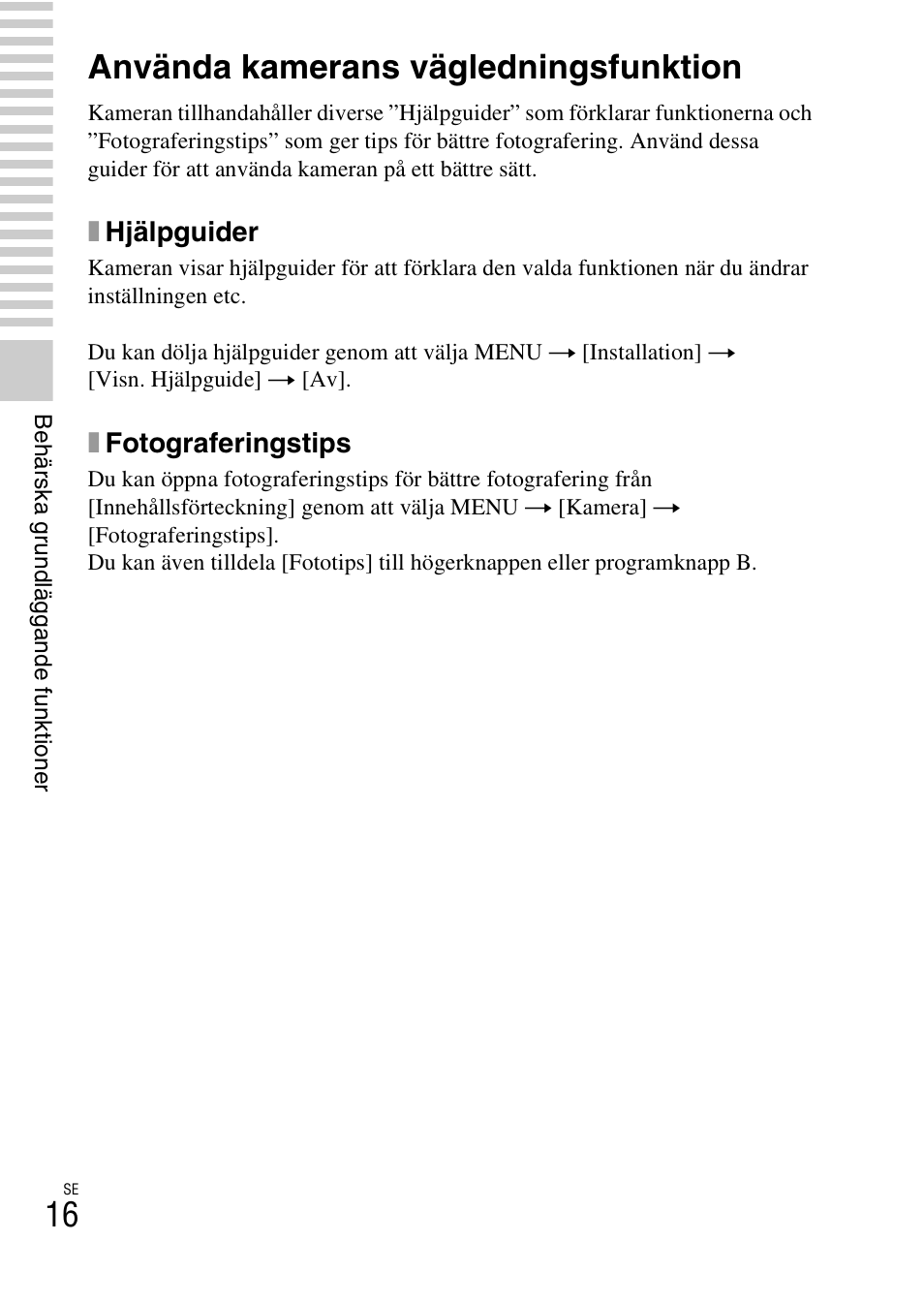 Behärska grundläggande funktioner, Använda kamerans vägledningsfunktion, Xhjälpguider | Xfotograferingstips | Sony NEX-F3 User Manual | Page 432 / 522