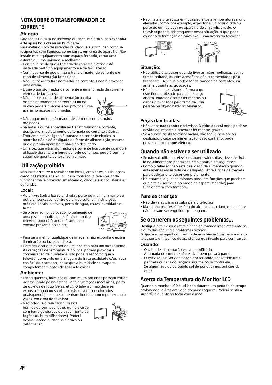 Nota sobre o transformador de corrente, Utilização proibida, Quando não estiver a ser utilizado | Para as crianças, Se ocorrerem os seguintes problemas, Acerca da temperatura do monitor lcd | Sony KDL-55W829B User Manual | Page 64 / 256