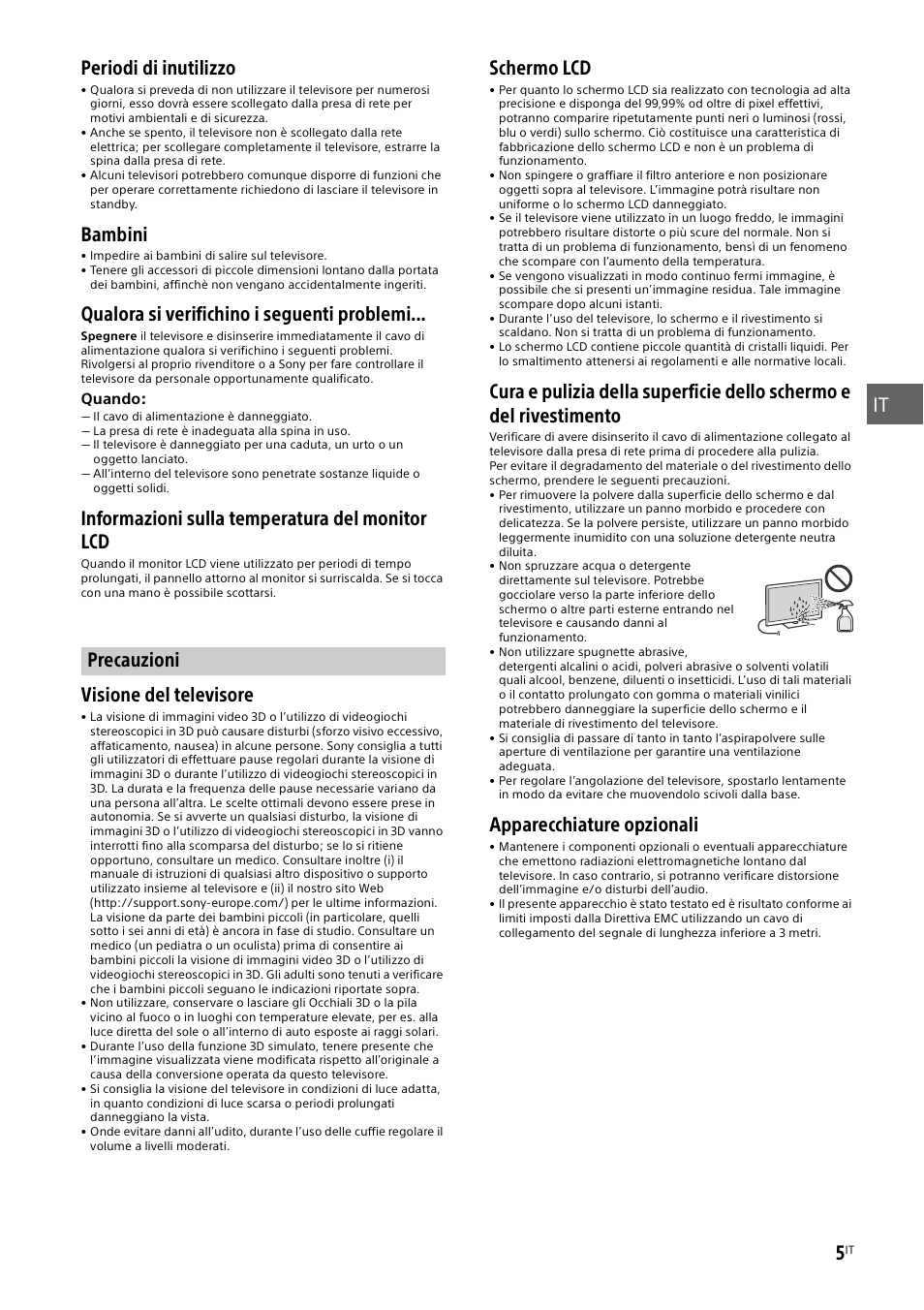Precauzioni, Bambini, Qualora si verifichino i seguenti problemi | Informazioni sulla temperatura del monitor lcd, Visione del televisore, Schermo lcd, Apparecchiature opzionali | Sony KDL-55W829B User Manual | Page 77 / 256