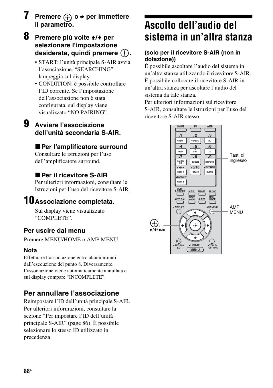 Ascolto dell’audio del sistema in un’altra stanza, Ascolto dell’audio del sistema in, Un’altra stanza | Per annullare l’associazione, Premere o b per immettere il parametro, X per il ricevitore s-air, Associazione completata, Per uscire dal menu, Sul display viene visualizzato “complete, Premere menu/home o amp menu. nota | Sony STR-DH800 User Manual | Page 88 / 252