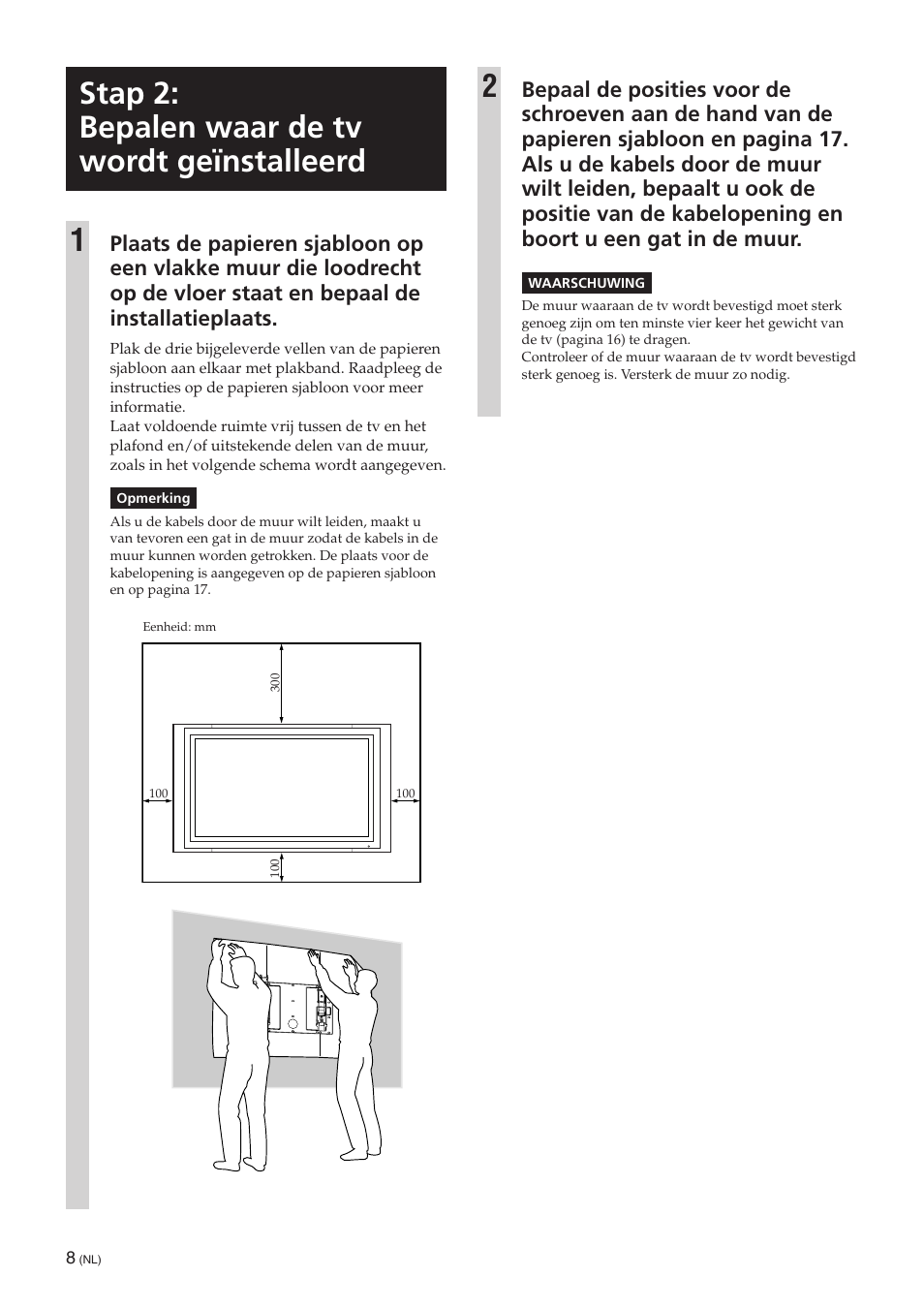 Stap 2: bepalen waar de tv wordt geïnstalleerd, Stap 2: bepalen waar de tv wordt geïnstalleerd 1 | Sony SU-PW3M User Manual | Page 40 / 116