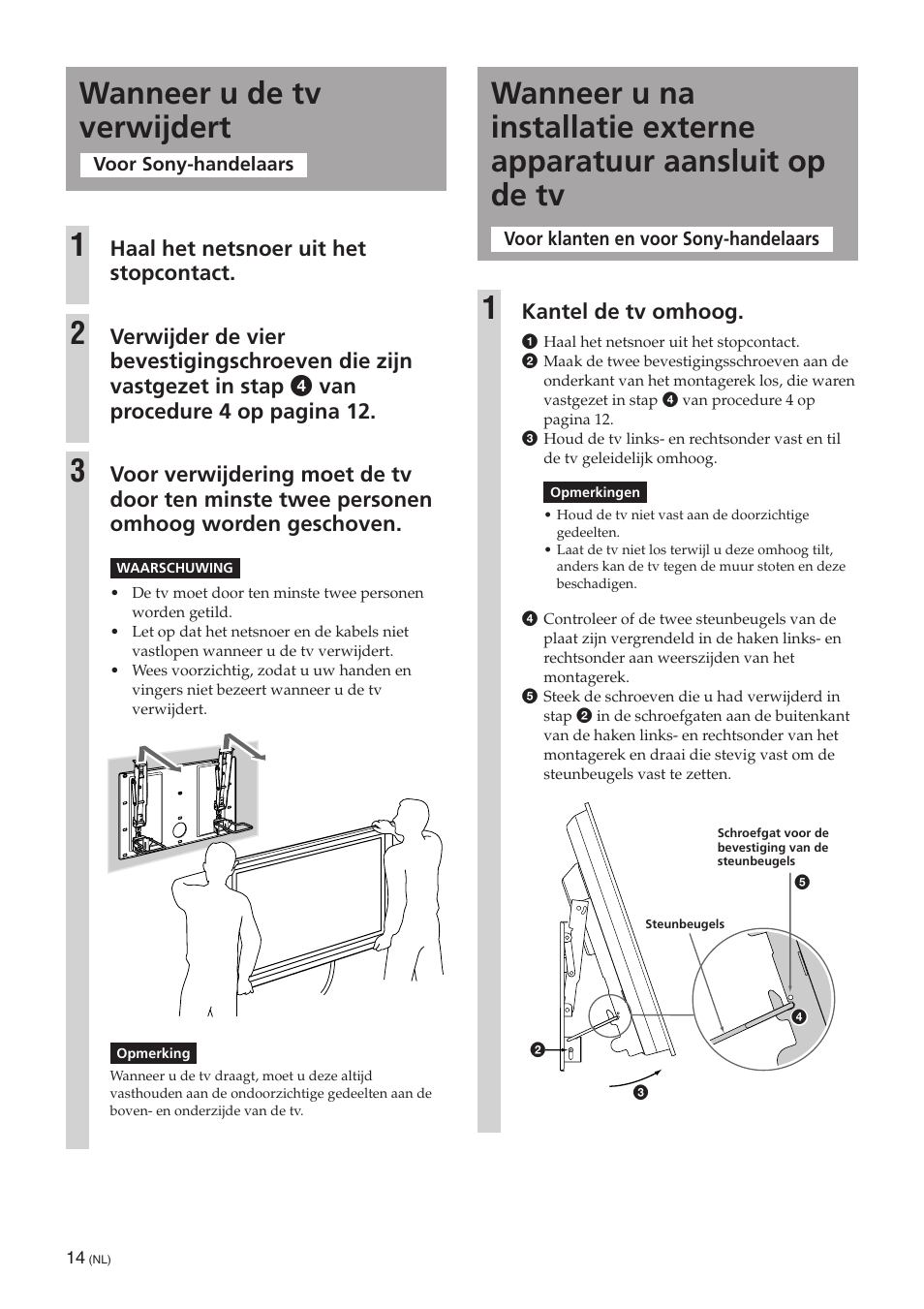 Wanneer u de tv verwijdert, Wanneer u de tv verwijdert 1, Kantel de tv omhoog | Haal het netsnoer uit het stopcontact | Sony SU-PW3M User Manual | Page 46 / 116