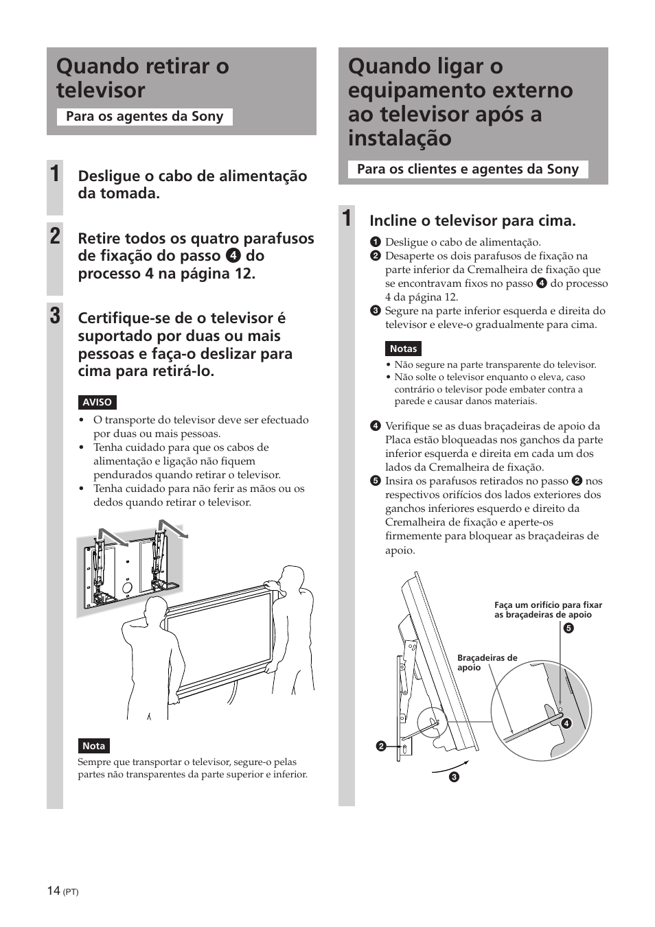 Quando retirar o televisor, Quando retirar o televisor 1, Incline o televisor para cima | Desligue o cabo de alimentação da tomada | Sony SU-PW3M User Manual | Page 62 / 116