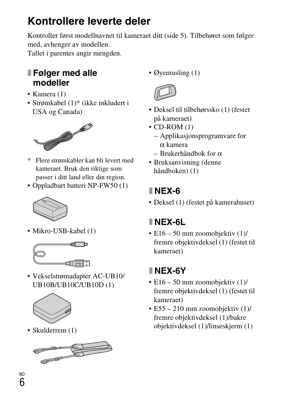 Klargjøre kameraet, Kontrollere leverte deler, Xfølger med alle modeller | Xnex-6, Xnex-6l, Xnex-6y | Sony NEX-6L User Manual | Page 566 / 627