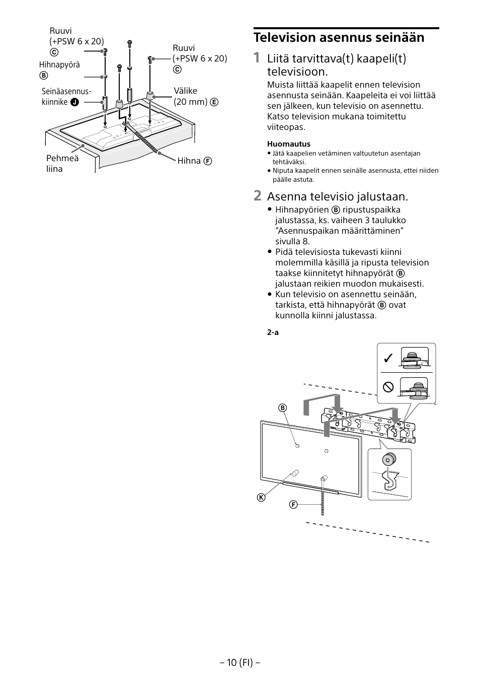 Television asennus seinään, Liitä tarvittava(t) kaapeli(t) televisioon, Asenna televisio jalustaan | Sony KDL-55W805B User Manual | Page 120 / 321