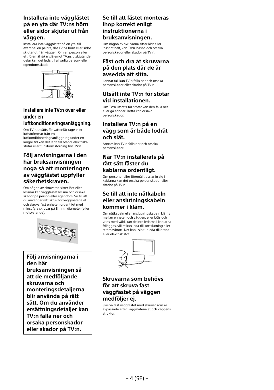 Utsätt inte tv:n för stötar vid installationen | Sony KDL-55W805B User Manual | Page 70 / 321