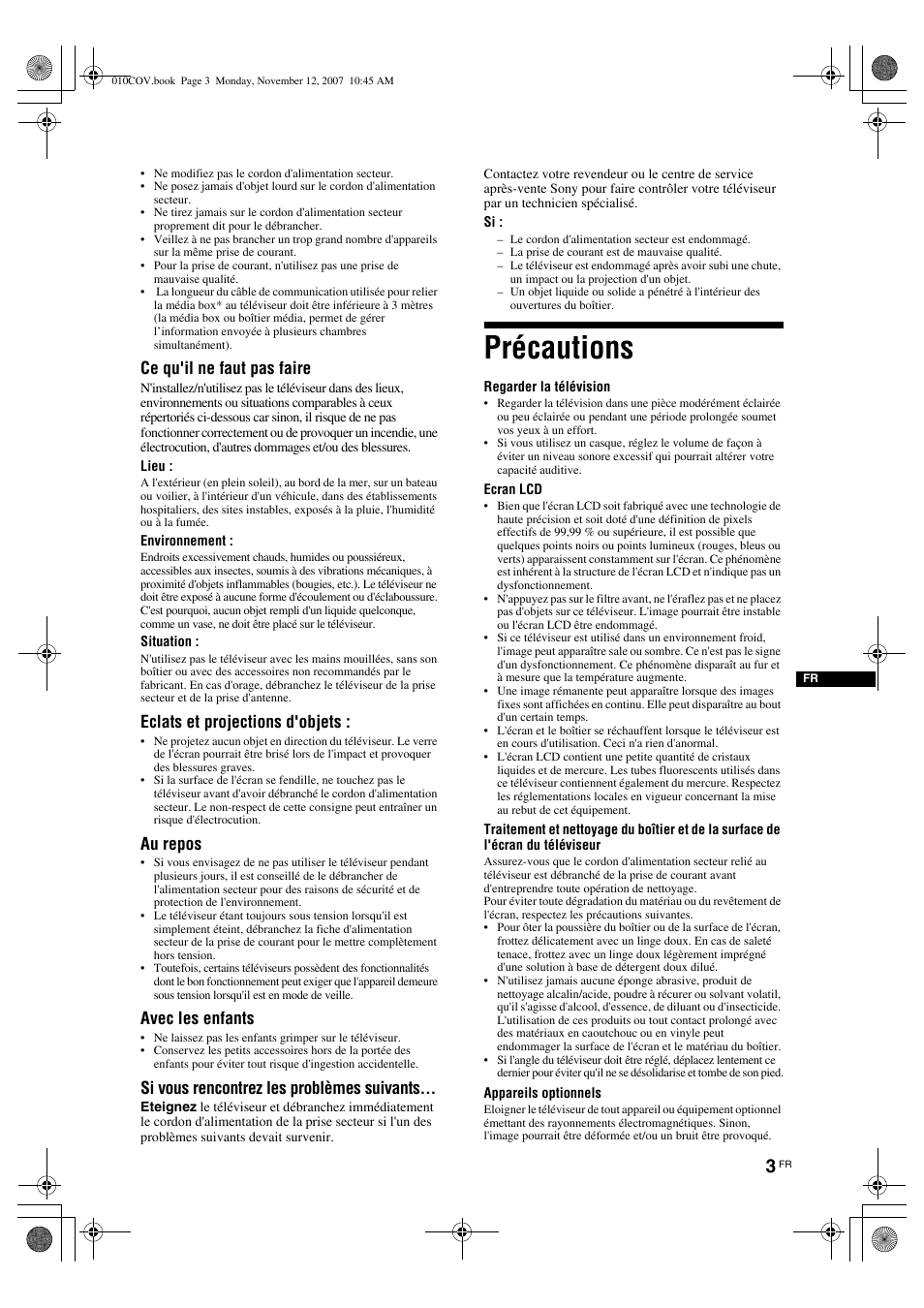 Précautions, Ce qu'il ne faut pas faire, Eclats et projections d'objets | Au repos, Avec les enfants, Si vous rencontrez les problèmes suivants | Sony KDL-40P300H User Manual | Page 13 / 84