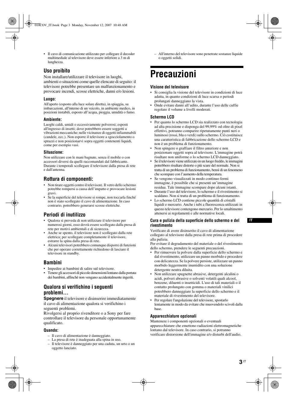 Precauzioni, Uso proibito, Rottura di componenti | Periodi di inutilizzo, Bambini, Qualora si verifichino i seguenti problemi | Sony KDL-40P300H User Manual | Page 17 / 84