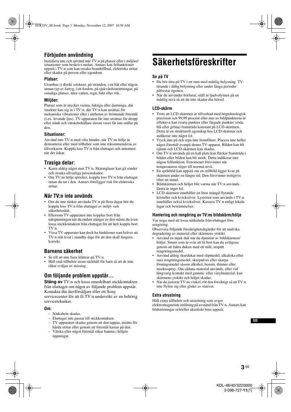 Säkerhetsföreskrifter, Förbjuden användning, Trasiga delar | När tv:n inte används, Barnens säkerhet, Om följande problem uppstår | Sony KDL-40P300H User Manual | Page 63 / 84