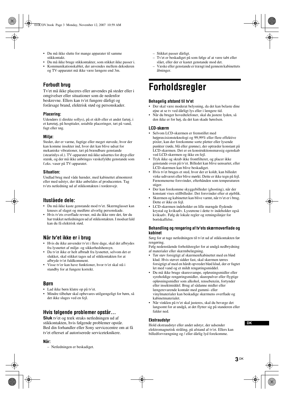Forholdsregler, Forbudt brug, Ituslåede dele | Når tv'et ikke er i brug, Børn, Hvis følgende problemer opstår | Sony KDL-40P300H User Manual | Page 67 / 84