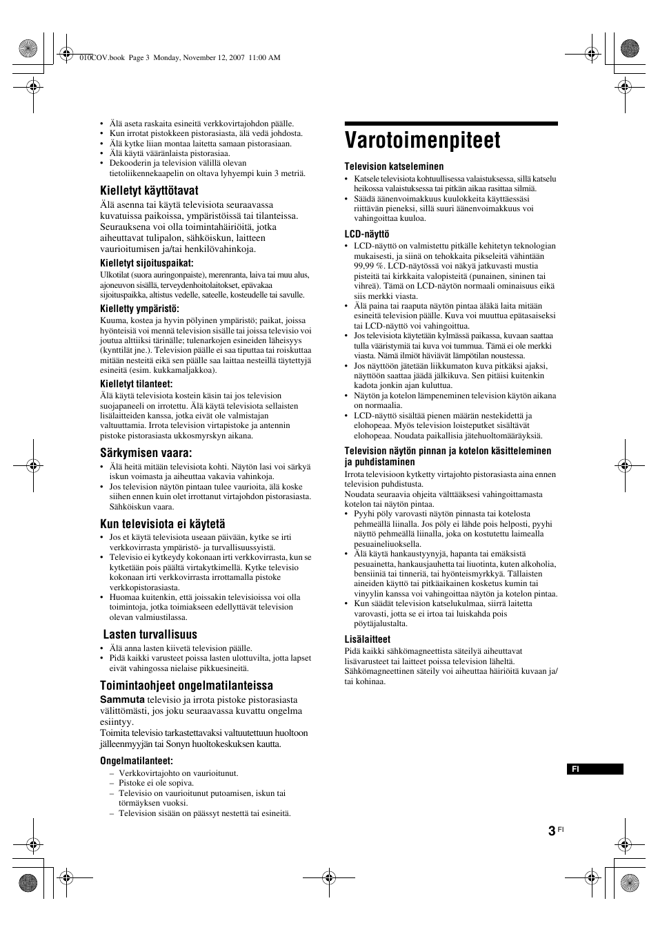 Varotoimenpiteet, Kielletyt käyttötavat, Särkymisen vaara | Kun televisiota ei käytetä, Lasten turvallisuus, Toimintaohjeet ongelmatilanteissa | Sony KDL-40P300H User Manual | Page 71 / 84