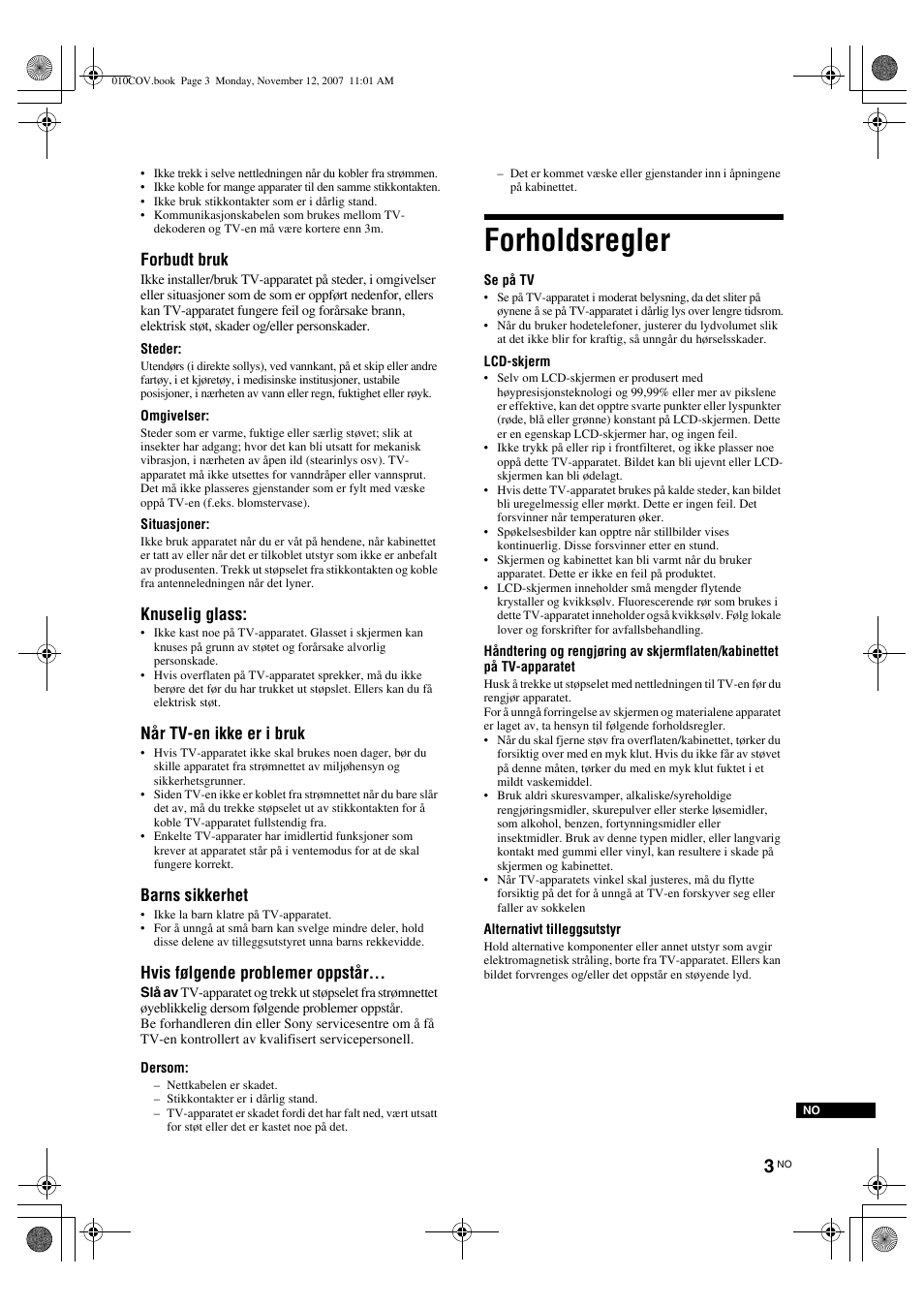Forholdsregler, Forbudt bruk, Knuselig glass | Når tv-en ikke er i bruk, Barns sikkerhet, Hvis følgende problemer oppstår | Sony KDL-40P300H User Manual | Page 75 / 84