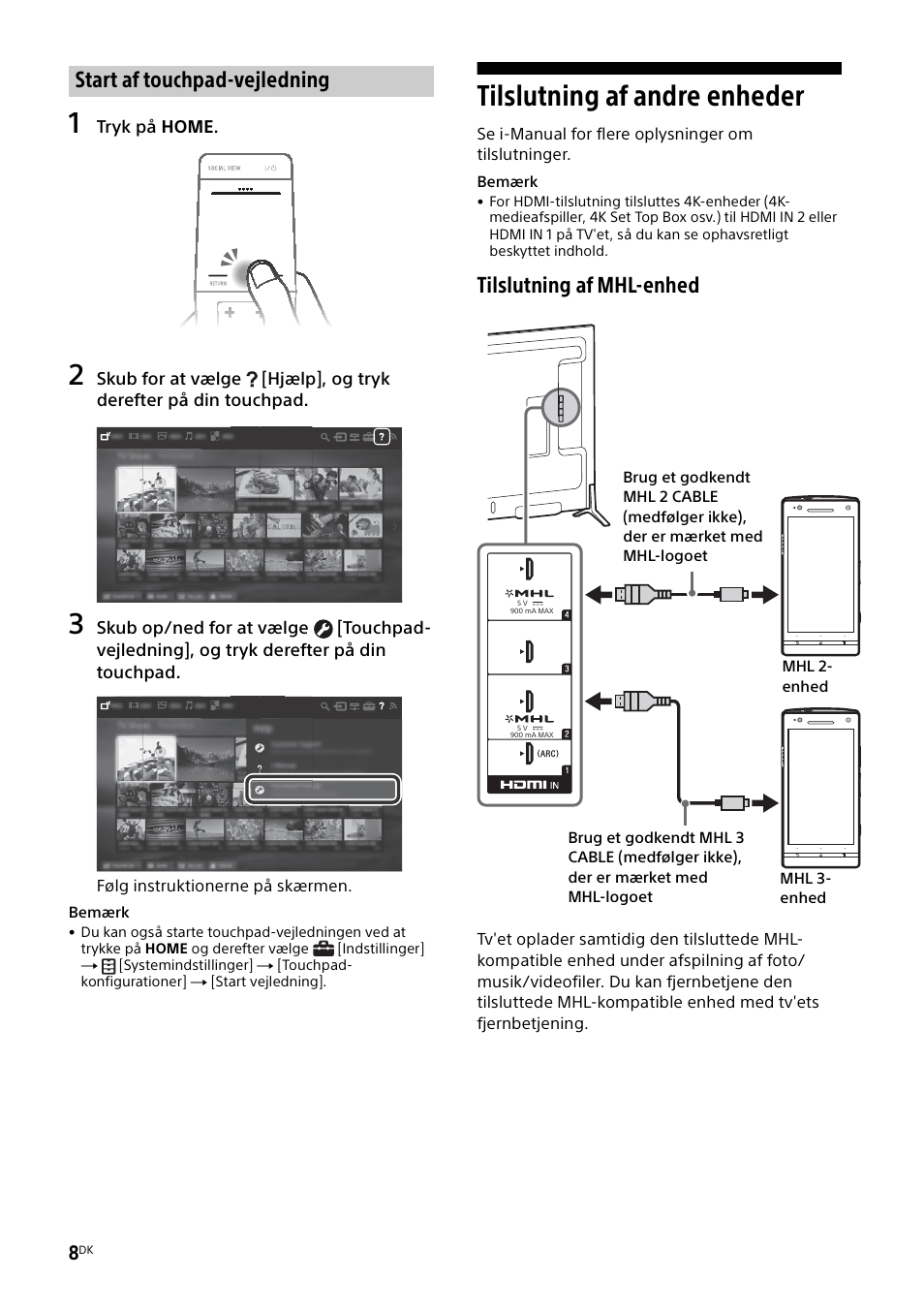 Start af touchpad-vejledning, Tilslutning af andre enheder, Tilslutning af mhl-enhed | Sony KD-49X8505B User Manual | Page 136 / 328