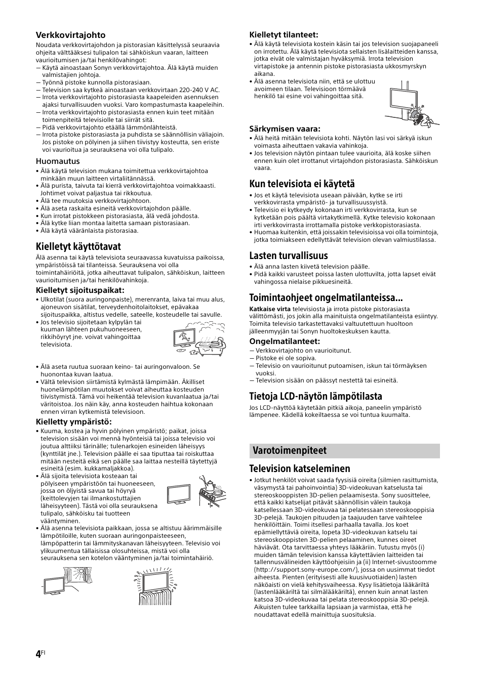 Varotoimenpiteet, Kielletyt käyttötavat, Kun televisiota ei käytetä | Lasten turvallisuus, Toimintaohjeet ongelmatilanteissa, Tietoja lcd-näytön lämpötilasta, Television katseleminen | Sony KD-49X8505B User Manual | Page 146 / 328