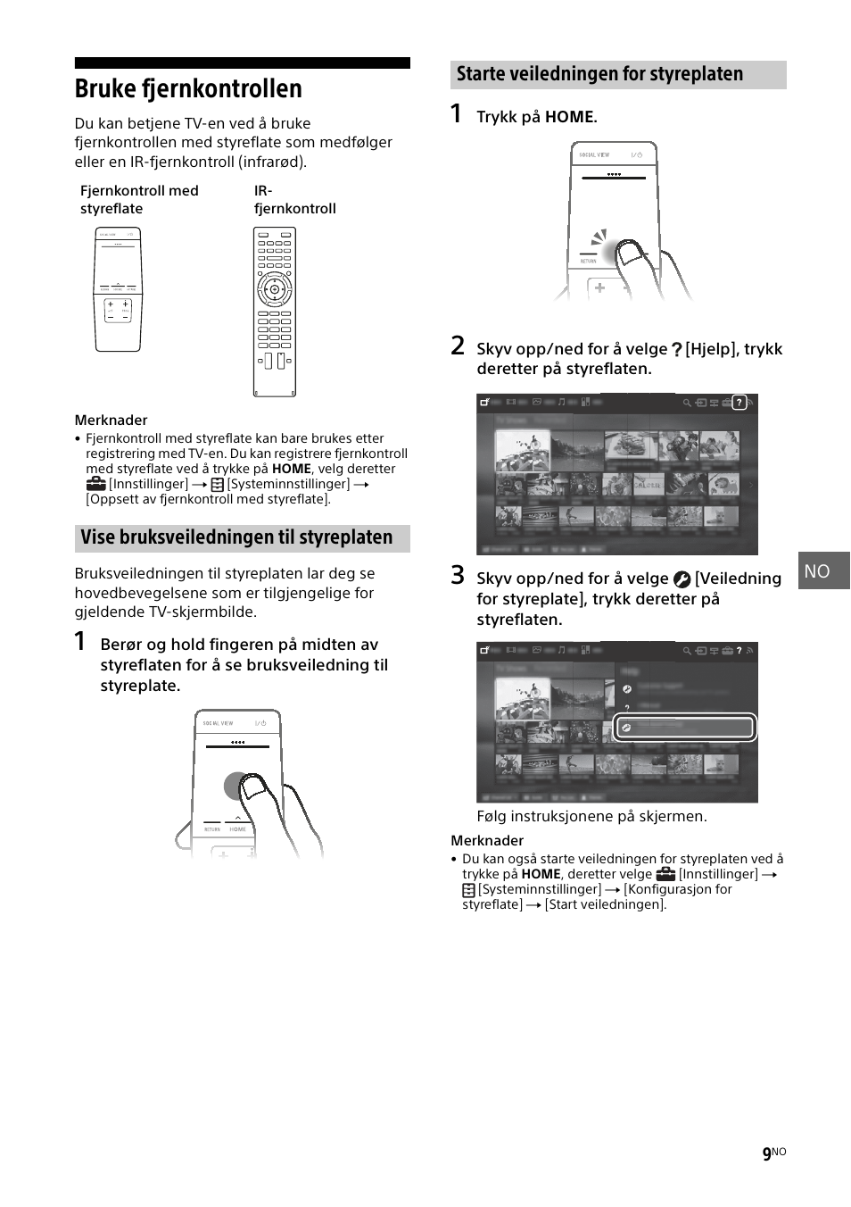 Bruke fjernkontrollen, Vise bruksveiledningen til styreplaten, Starte veiledningen for styreplaten | Sony KD-49X8505B User Manual | Page 165 / 328