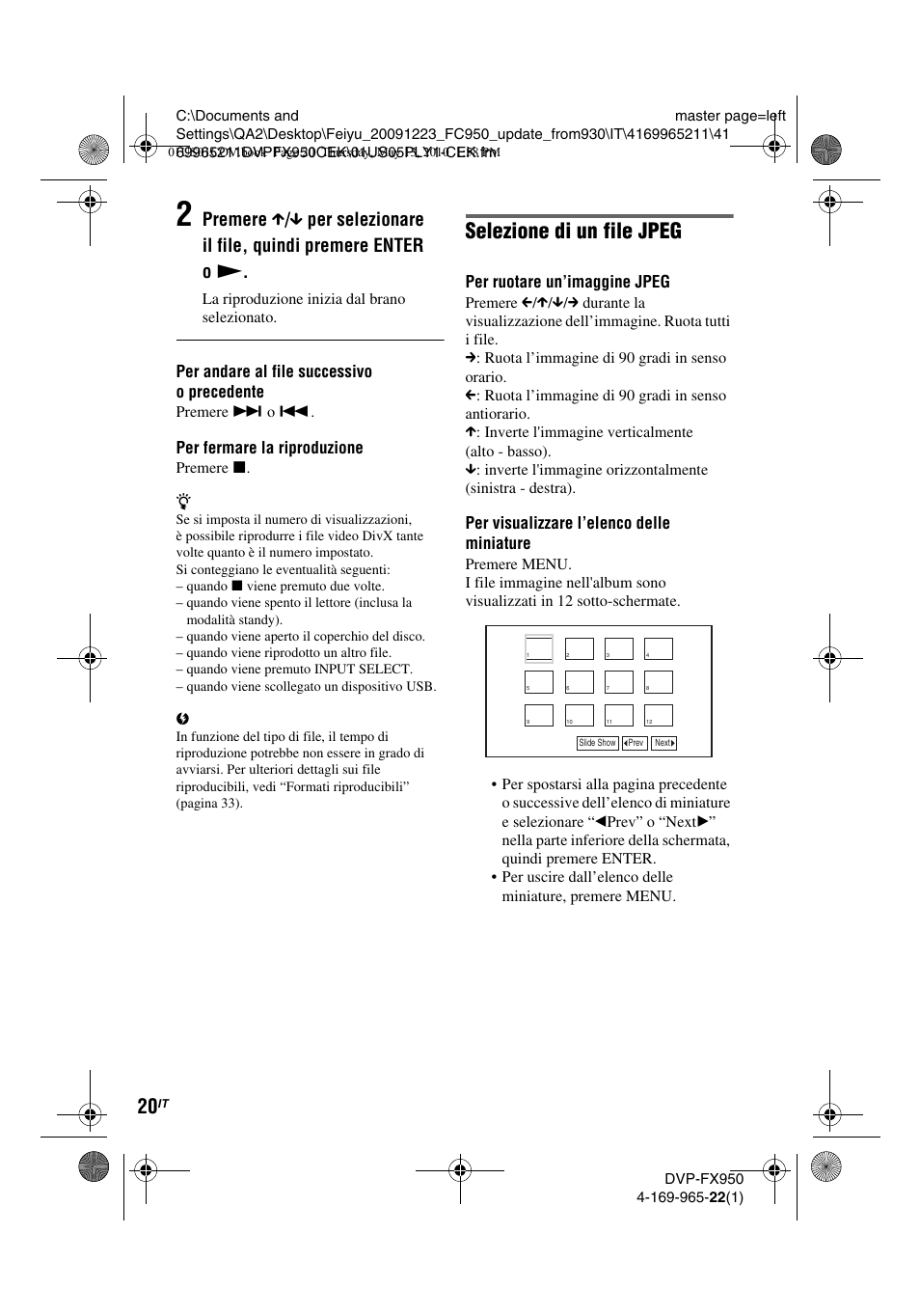 Selezione di un file jpeg, Per andare al file successivo o precedente, Per fermare la riproduzione | Per ruotare un’imaggine jpeg, Per visualizzare l’elenco delle miniature | Sony DVP-FX950 User Manual | Page 160 / 216