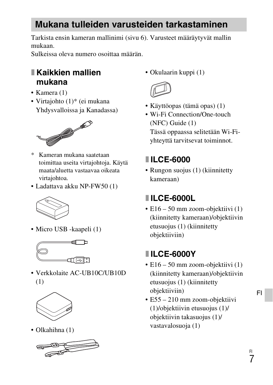 Mukana tulleiden varusteiden tarkastaminen, Sivu 7, Xkaikkien mallien mukana | Xilce-6000, Xilce-6000l, Xilce-6000y | Sony ILCE-6000L User Manual | Page 421 / 519