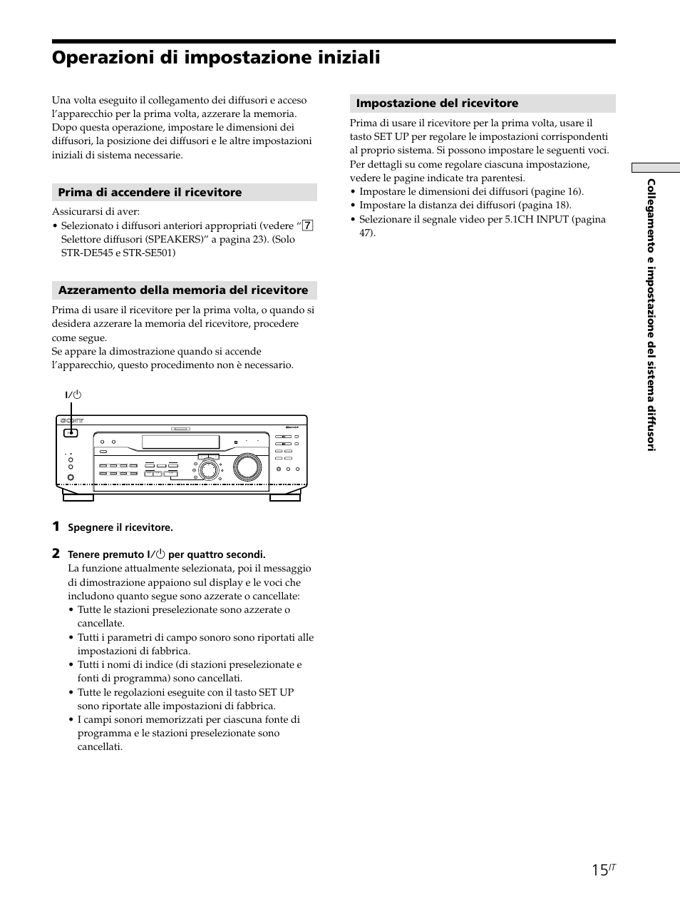 Operazioni di impostazione iniziali, Prima di accendere il ricevitore, Impostazione del ricevitore | Collegamento e impostazione del sistema dif fusori, Spegnere il ricevitore | Sony STR-SE501 User Manual | Page 127 / 226