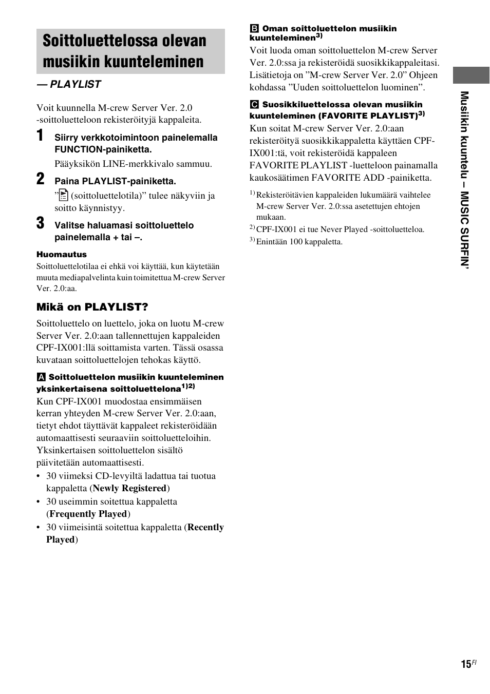 Soittoluettelossa olevan musiikin kuunteleminen, Playlist, Soittoluettelossa olevan musiikin | Kuunteleminen — playlist | Sony CPF-IX001 User Manual | Page 325 / 379