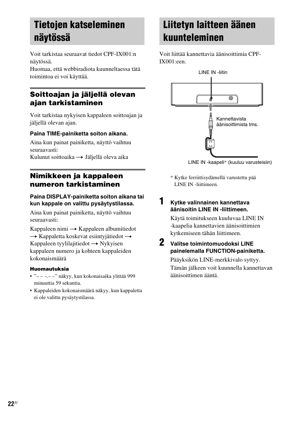 Tietojen katseleminen näytössä, Liitetyn laitteen äänen kuunteleminen, Kuunteleminen | Sony CPF-IX001 User Manual | Page 332 / 379