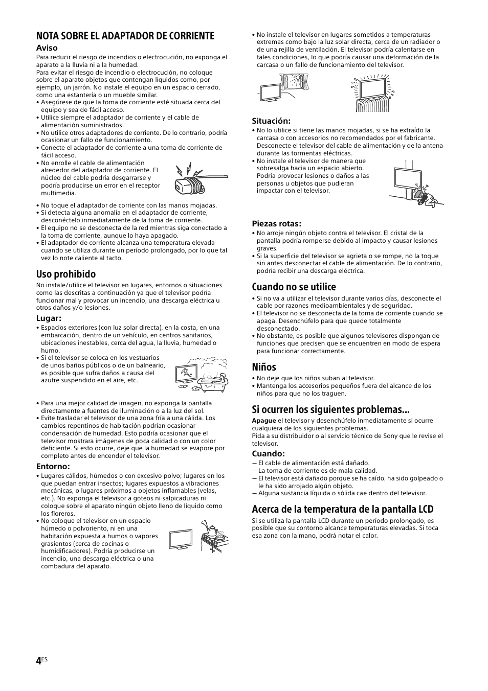 Nota sobre el adaptador de corriente, Uso prohibido, Cuando no se utilice | Niños, Si ocurren los siguientes problemas, Acerca de la temperatura de la pantalla lcd | Sony KDL-48W585B User Manual | Page 22 / 192
