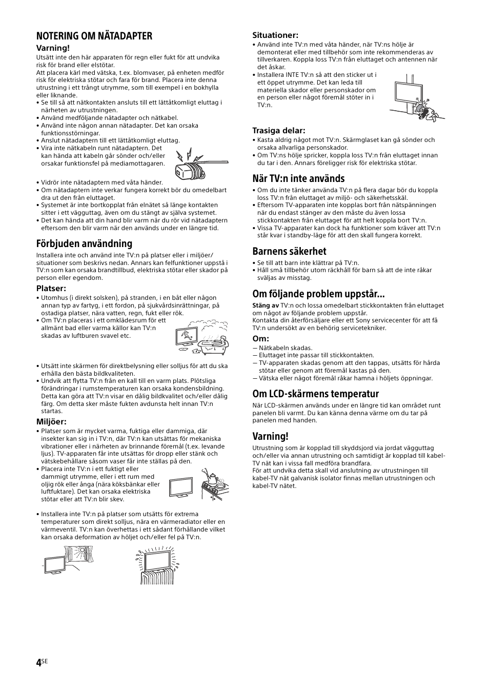 Förbjuden användning, När tv:n inte används, Barnens säkerhet | Om följande problem uppstår, Om lcd-skärmens temperatur, Varning | Sony KDL-48W585B User Manual | Page 68 / 192