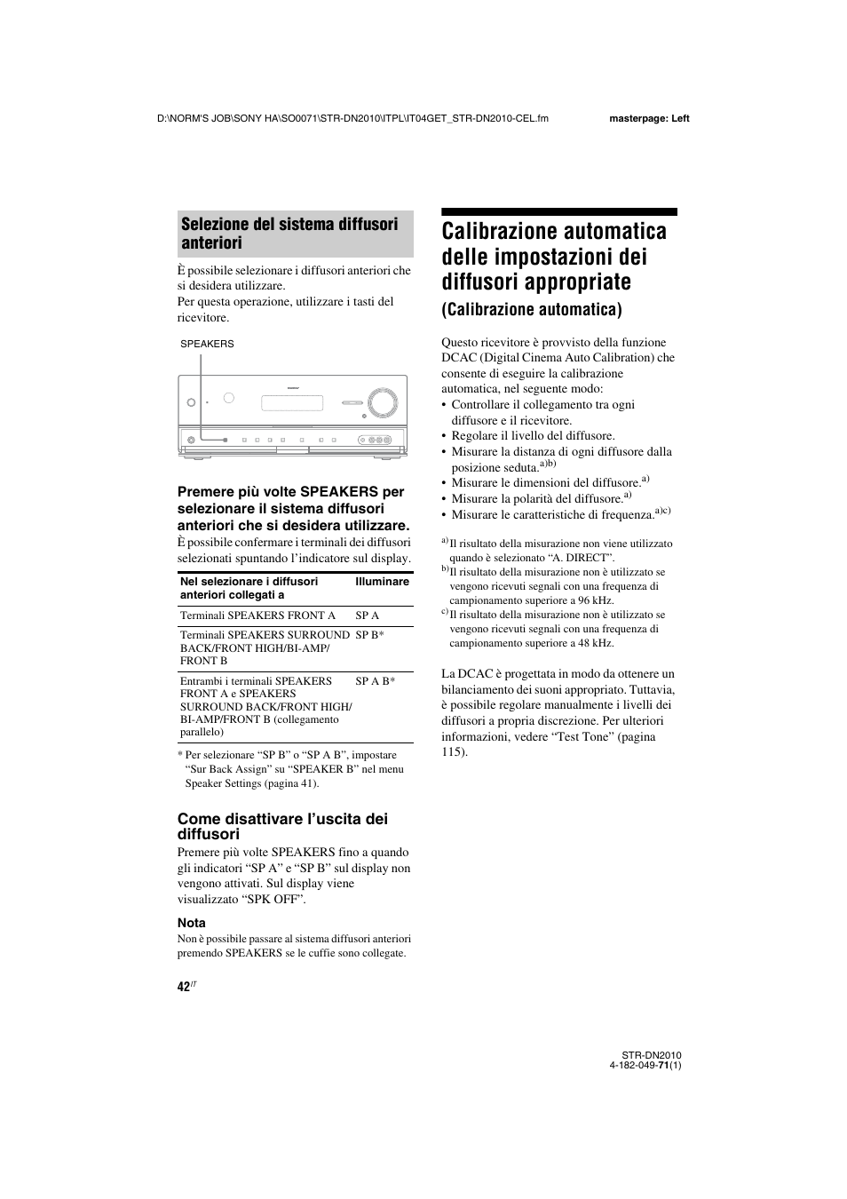 Calibrazione automatica delle impostazioni, Dei diffusori appropriate, Calibrazione automatica) | Selezione del sistema diffusori anteriori, Come disattivare l’uscita dei diffusori | Sony STR-DN2010 User Manual | Page 42 / 328