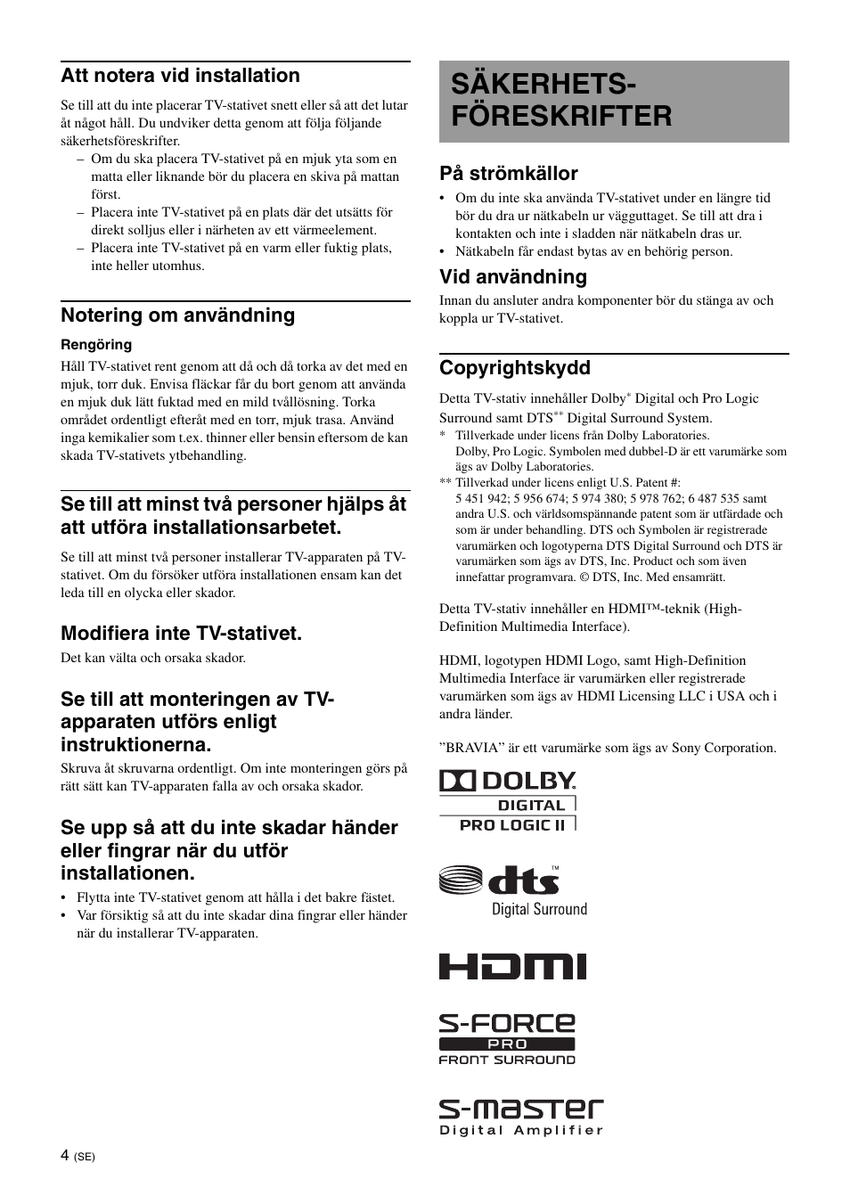 Säkerhets-föreskrifter, Säkerhets- föreskrifter, Modifiera inte tv-stativet | På strömkällor, Vid användning, Copyrightskydd | Sony SU-B461S User Manual | Page 76 / 255