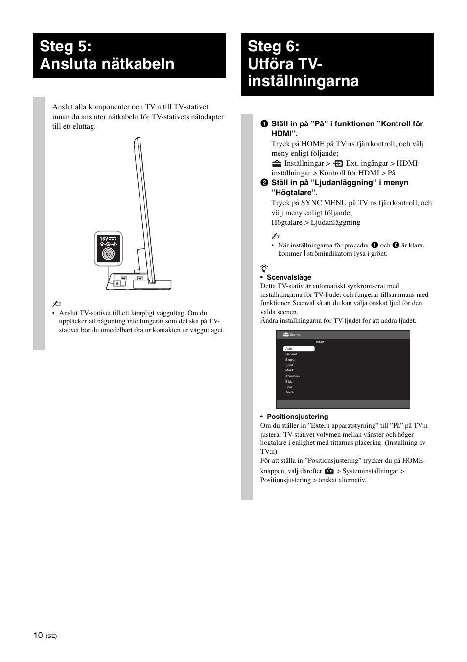 Steg 5: ansluta nätkabeln, Steg 6: utföra tv-inställningarna, Steg 6: utföra tv- inställningarna | Sony SU-B461S User Manual | Page 82 / 255