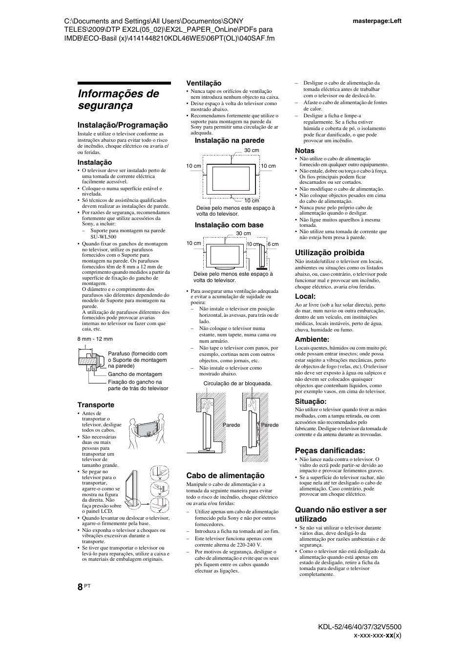 Informações de segurança, Instalação/programação, Cabo de alimentação | Utilização proibida, Peças danificadas, Quando não estiver a ser utilizado | Sony KDL-40WE5 User Manual | Page 134 / 152