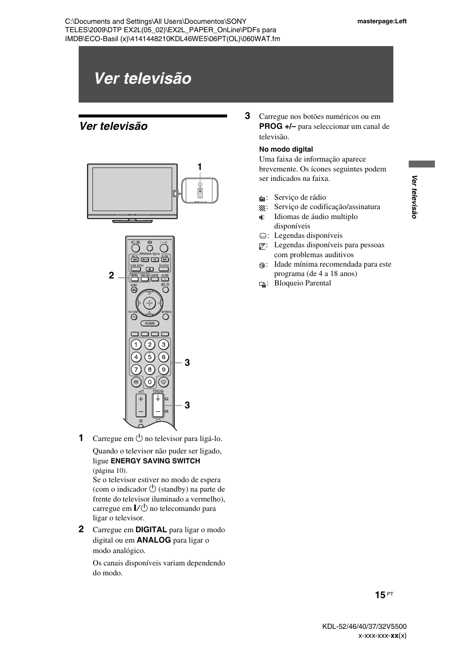 Ver televisão, 1 carregue em 1 no televisor para ligá-lo | Sony KDL-40WE5 User Manual | Page 141 / 152