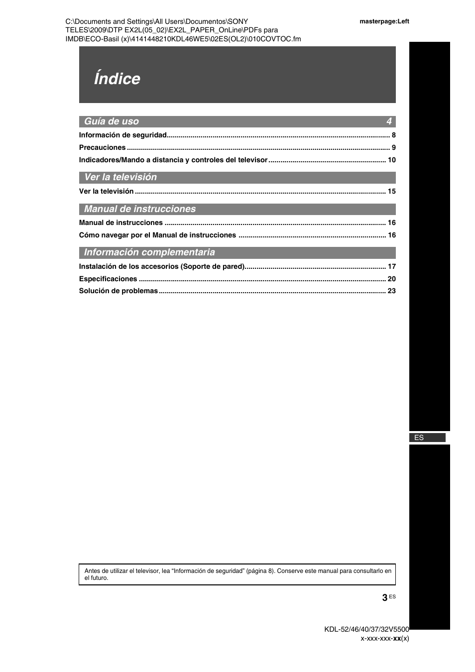 Índice, Guía de uso 4, Ver la televisión | Manual de instrucciones, Información complementaria | Sony KDL-40WE5 User Manual | Page 28 / 152