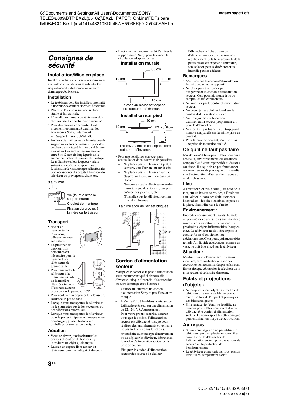 Consignes de sécurité, Installation/mise en place, Cordon d'alimentation secteur | Ce qu'il ne faut pas faire, Eclats et projections d'objets, Au repos | Sony KDL-40WE5 User Manual | Page 58 / 152
