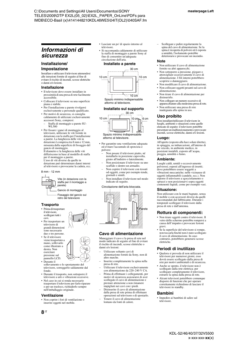 Informazioni di sicurezza, Installazione/ impostazione, Cavo di alimentazione | Uso proibito, Rottura di componenti, Periodi di inutilizzo, Bambini | Sony KDL-40WE5 User Manual | Page 83 / 152