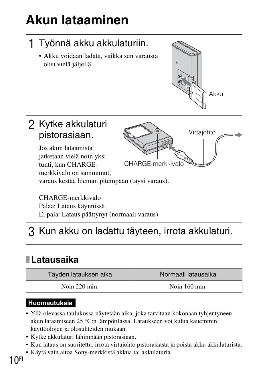 Akun lataaminen, Työnnä akku akkulaturiin, Kytke akkulaturi pistorasiaan | Kun akku on ladattu täyteen, irrota akkulaturi | Sony DSC-TX1 User Manual | Page 312 / 483