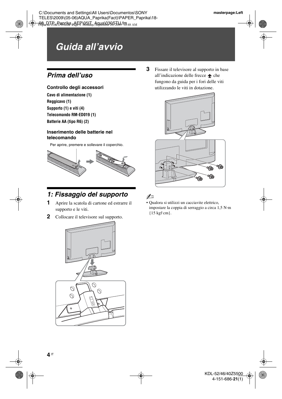Guida all’avvio, Prima dell’uso, Controllo degli accessori | Inserimento delle batterie nel telecomando, Fissaggio del supporto, 2 collocare il televisore sul supporto | Sony KDL-52Z5800 User Manual | Page 103 / 175