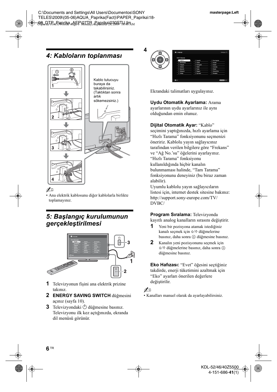 Kablolaræn toplanmasæ, Ba langæç kurulumunun gerçekle tirilmesi, Kabloların toplanması | Başlangıç kurulumunun gerçekleştirilmesi | Sony KDL-52Z5800 User Manual | Page 155 / 175