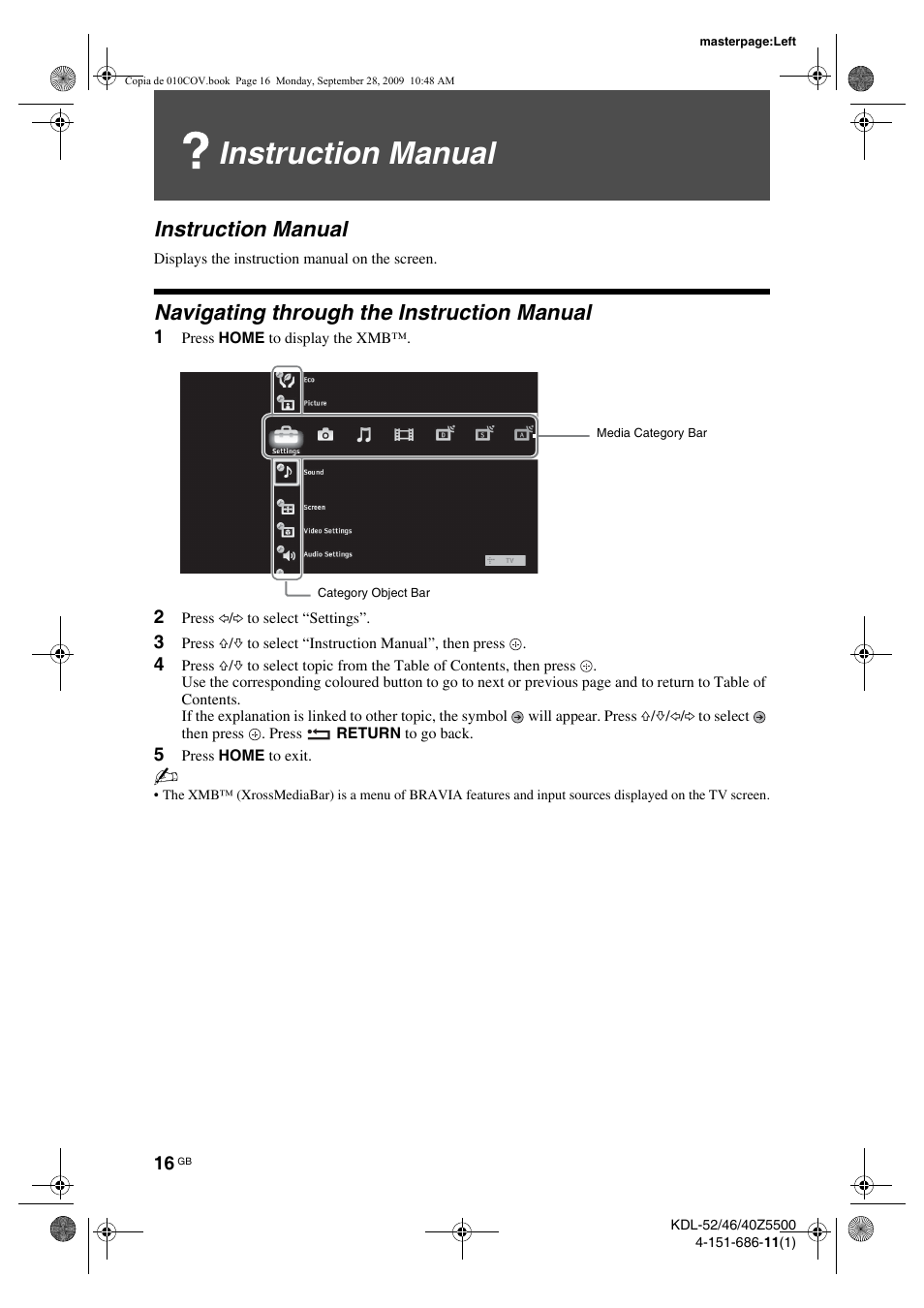 Instruction manual, Displays the instruction manual on the screen, Navigating through the instruction manual | 1 press home to display the xmb, 2 press g/g to select “settings, 5 press home to exit | Sony KDL-52Z5800 User Manual | Page 16 / 175