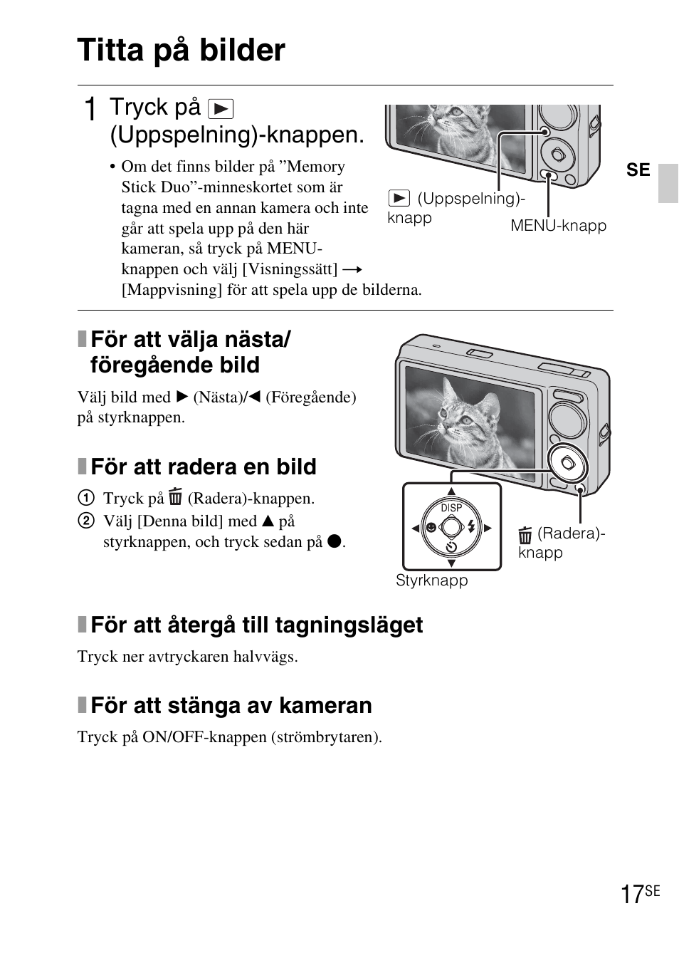 Titta på bilder, Tryck på (uppspelning)-knappen, Xför att återgå till tagningsläget | Xför att stänga av kameran, Xför att välja nästa/ föregående bild, Xför att radera en bild | Sony DSC-WX1 User Manual | Page 289 / 483