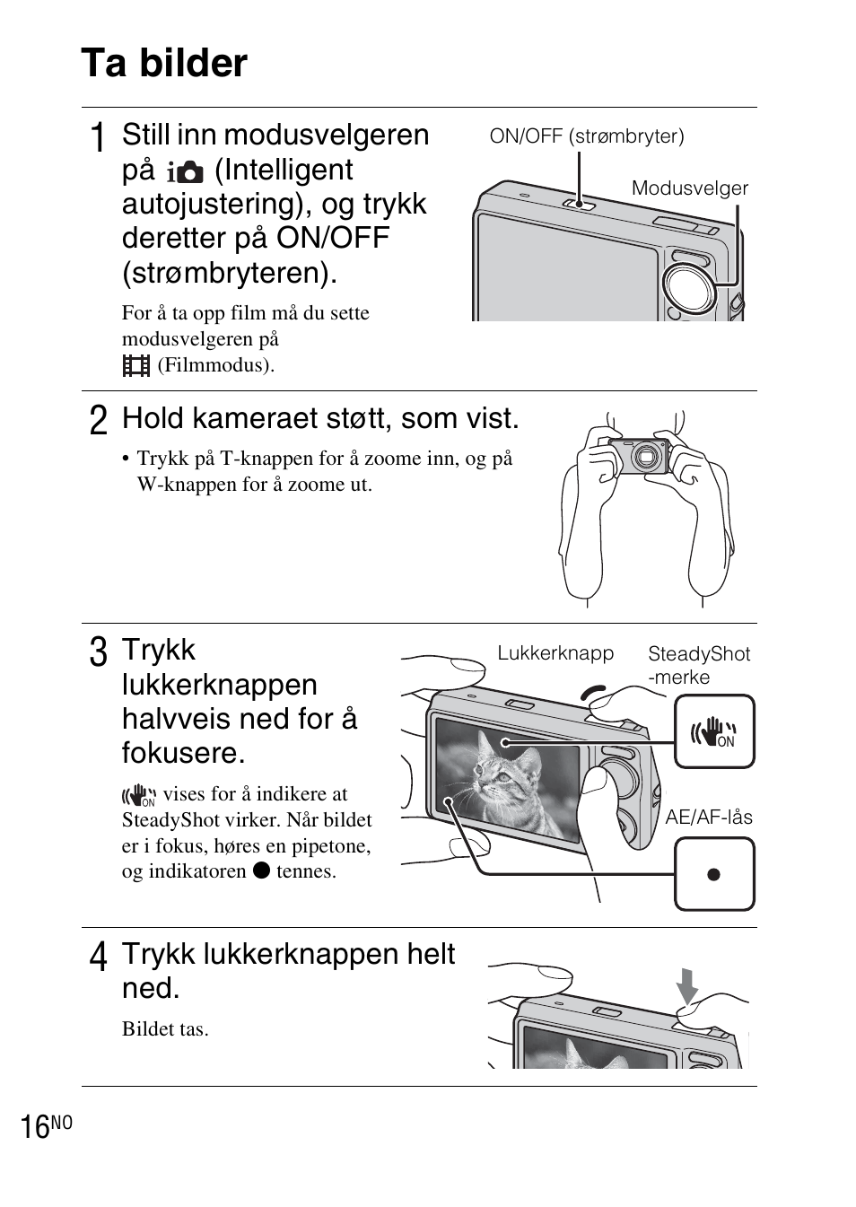 Ta bilder, Ta bilder 1, Hold kameraet støtt, som vist | Trykk lukkerknappen halvveis ned for å fokusere, Trykk lukkerknappen helt ned | Sony DSC-WX1 User Manual | Page 336 / 483