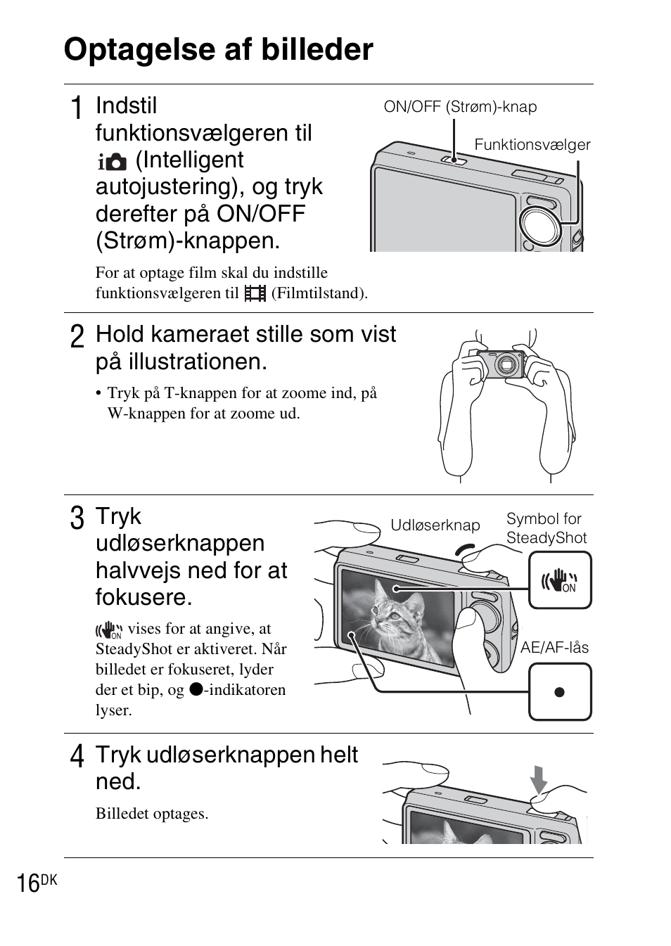 Optagelse af billeder, Optagelse af billeder 1, Hold kameraet stille som vist på illustrationen | Tryk udløserknappen halvvejs ned for at fokusere, Tryk udløserknappen helt ned | Sony DSC-WX1 User Manual | Page 360 / 483