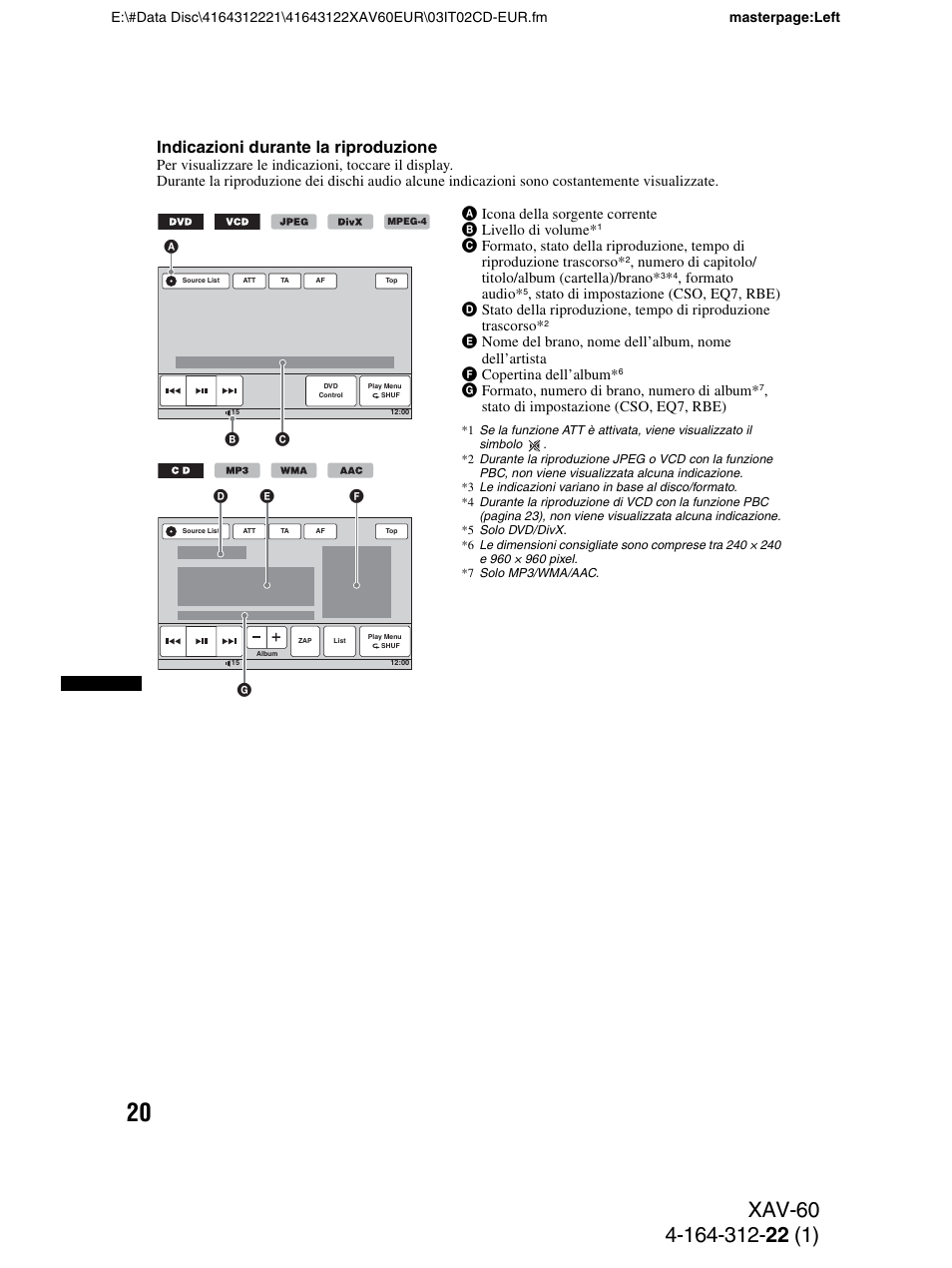 Indicazioni durante la riproduzione, Numero di capitolo/ titolo/album (cartella)/brano, Formato audio | Gformato, numero di brano, numero di album, Stato di impostazione (cso, eq7, rbe) | Sony XAV-60 User Manual | Page 142 / 188