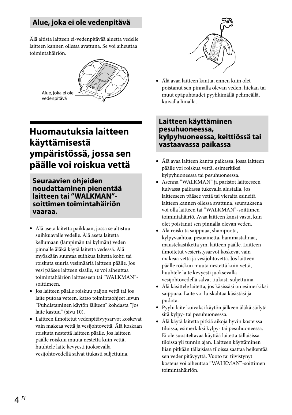 Huomautuksia laitteen käyttämisestä, Ympäristössä, jossa sen päälle voi roiskua, Vettä | Alue, joka ei ole vedenpitävä | Sony RDP-NWR100 User Manual | Page 112 / 156