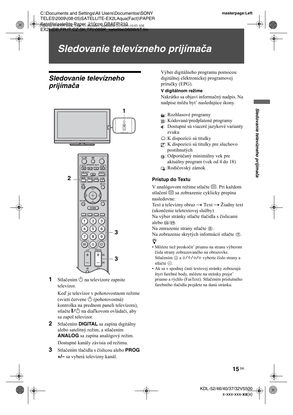 Sledovanie televízneho prijímaèa, 1 stlaèením 1 na televízore zapnite televízor, Prístup do textu | Sledovanie televízneho prijímača | Sony KDL-37W5810 User Manual | Page 147 / 186