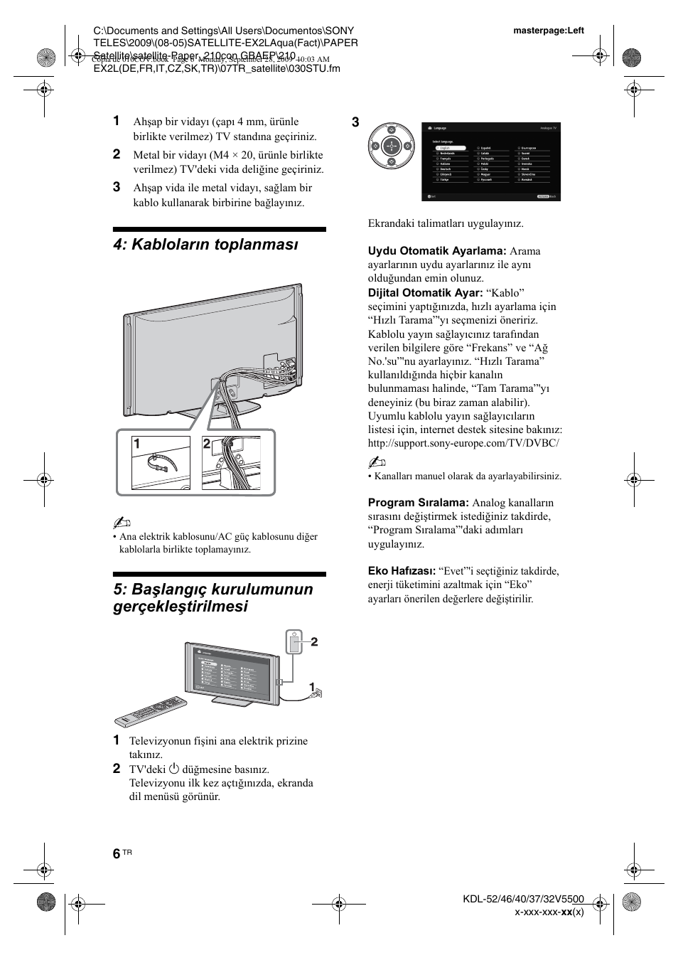 Kablolaræn toplanmasæ, Ba langæç kurulumunun gerçekle tirilmesi, Kabloların toplanması | Başlangıç kurulumunun gerçekleştirilmesi | Sony KDL-37W5810 User Manual | Page 164 / 186
