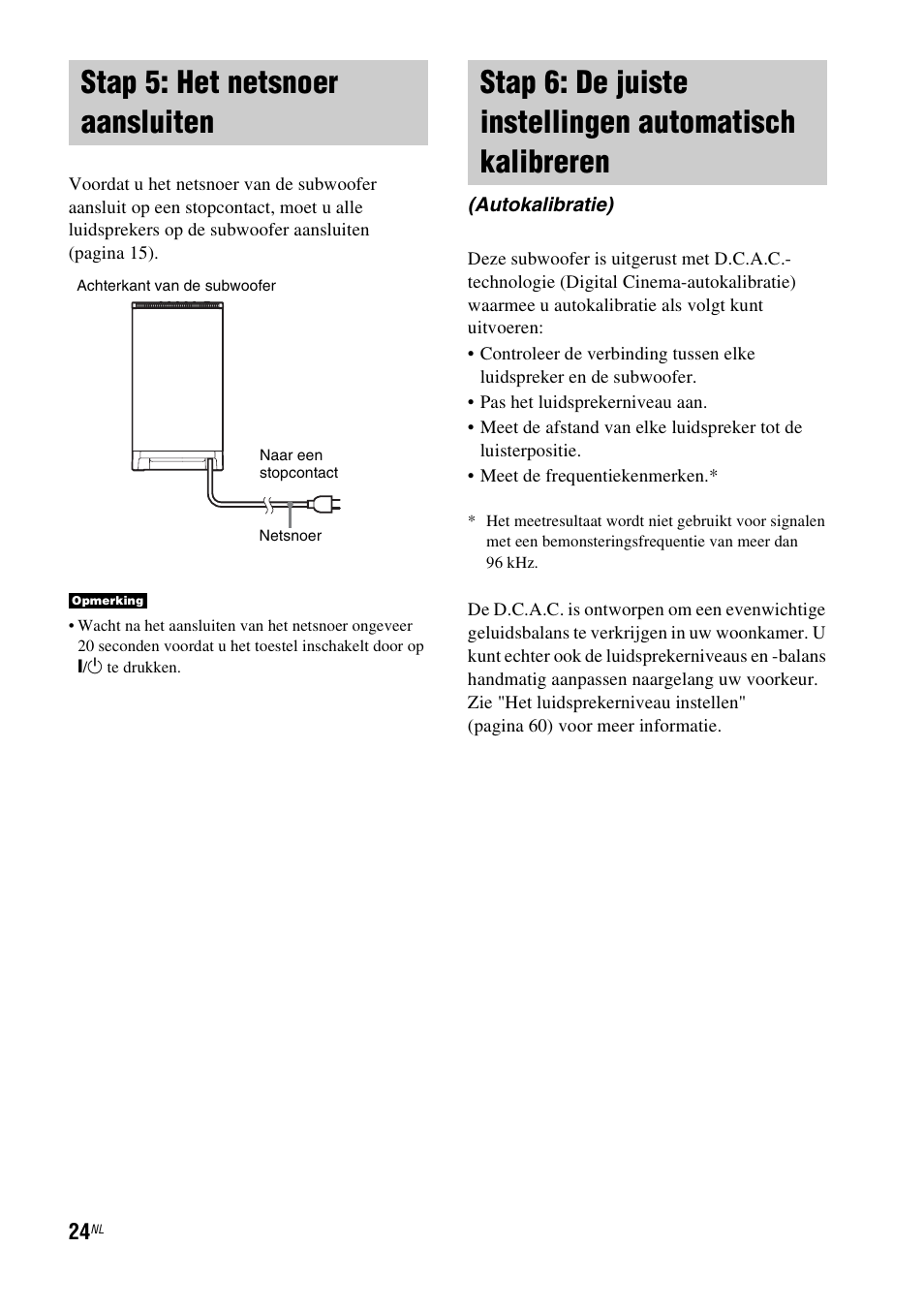 Stap 5: het netsnoer aansluiten, Kalibreren (autokalibratie) | Sony HT-IS100 User Manual | Page 110 / 256